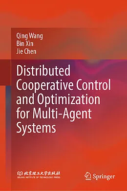 E-Book (pdf) Distributed Cooperative Control and Optimization for Multi-Agent Systems von Qing Wang, Bin Xin, Jie Chen