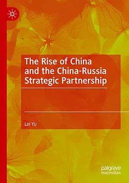 E-Book (pdf) The Rise of China and the China-Russia Strategic Partnership von Lei Yu