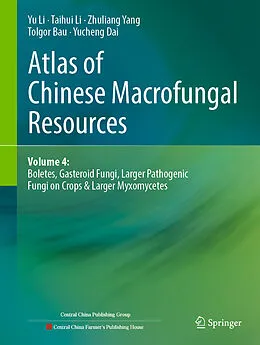 E-Book (pdf) Atlas of Chinese Macrofungal Resources von Yu Li, Taihui Li, Zhuliang Yang