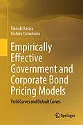 E-Book (pdf) Empirically Effective Government and Corporate Bond Pricing Models von Takeaki Kariya, Yoshiro Yamamura
