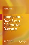 E-Book (pdf) Introduction to Cross-Border E-Commerce Ecosystem von Xiaheng Zhang