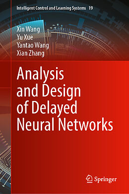 Livre Relié Analysis and Design of Delayed Neural Networks de Xin Wang, Yu Xue, Yantao Wang