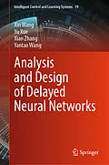E-Book (pdf) Analysis and Design of Delayed Neural Networks von Xin Wang, Yu Xue, Xian Zhang