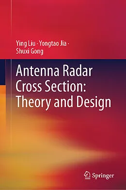 E-Book (pdf) Antenna Radar Cross Section: Theory and Design von Ying Liu, Yongtao Jia, Shuxi Gong