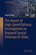 E-Book (pdf) The Impact of High-Speed Railway Development on Regional Spatial Structure in China von Yunyun Wang
