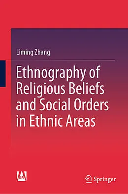 E-Book (pdf) Ethnography of Religious Beliefs and Social Orders in Ethnic Areas von Liming Zhang