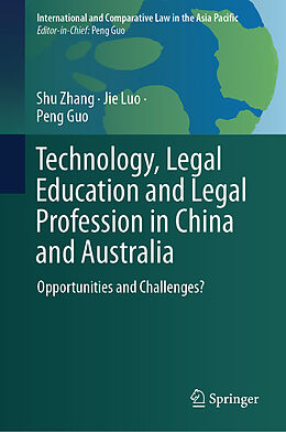 Livre Relié Technology, Legal Education and Legal Profession in China and Australia de Shu Zhang, Jie Luo, Peng Guo