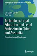 E-Book (pdf) Technology, Legal Education and Legal Profession in China and Australia von Shu Zhang, Jie Luo, Peng Guo
