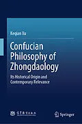 E-Book (pdf) Confucian Philosophy of Zhongdaology von Keqian Xu