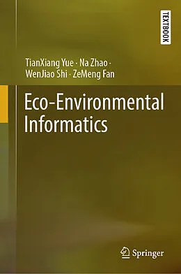 E-Book (pdf) Eco-Environmental Informatics von Tianxiang Yue, Na Zhao, Wenjiao Shi