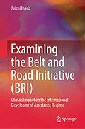 E-Book (pdf) Examining the Belt and Road Initiative (BRI) von Juichi Inada