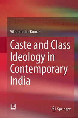 E-Book (pdf) Caste and Class Ideology in Contemporary India von Vikramendra Kumar