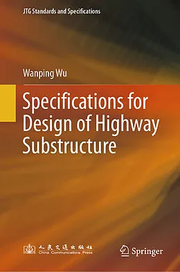 E-Book (pdf) Specifications for Design of Highway Substructure von Wanping Wu