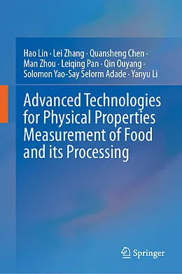 E-Book (pdf) Advanced Technologies for Physical Properties Measurement of Food and its Processing von Hao Lin, Lei Zhang, Quansheng Chen