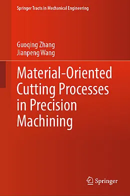 E-Book (pdf) Material-Oriented Cutting Processes in Precision Machining von Guoqing Zhang, Jianpeng Wang