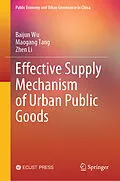E-Book (pdf) Effective Supply Mechanism of Urban Public Goods von Baijun Wu, Maogang Tang, Zhen Li