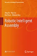 E-Book (pdf) Robotic Intelligent Assembly von Jing Xu, Hao Su, Rui Chen