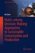E-Book (pdf) Multi-criteria Decision-Making Approaches to Sustainable Consumption and Production von Rui Zhao