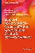 E-Book (pdf) Integrated Bioeletrochemical-Constructed Wetland System for Future Sustainable Wastewater Treatment von