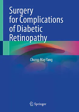 E-Book (pdf) Surgery for Complications of Diabetic Retinopathy von Chung-May Yang
