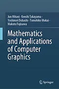 E-Book (pdf) Mathematics and Applications of Computer Graphics von Jun Mitani, Kenshi Takayama, Yoshinori Dobashi