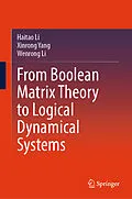 E-Book (pdf) From Boolean Matrix Theory to Logical Dynamical Systems von Haitao Li, Xinrong Yang, Wenrong Li