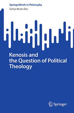 E-Book (pdf) Kenosis and the Question of Political Theology von Saitya Brata Das