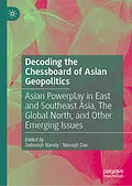 E-Book (pdf) Decoding the Chessboard of Asian Geopolitics von 
