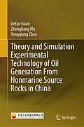 E-Book (pdf) Theory and Simulation Experimental Technology of Oil Generation From Nonmarine Source Rocks in China von Defan Guan, Zhongliang Ma, Yongqiang Zhao