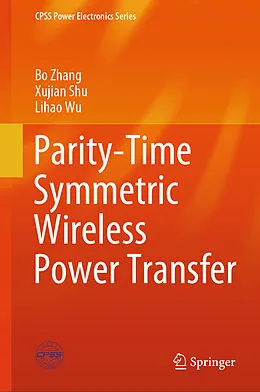 E-Book (pdf) Parity-Time Symmetric Wireless Power Transfer von Bo Zhang, Xujian Shu, Lihao Wu
