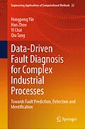 E-Book (pdf) Data-Driven Fault Diagnosis for Complex Industrial Processes von Hongpeng Yin, Han Zhou, Yi Chai