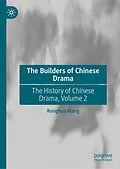 E-Book (pdf) The Builders of Chinese Drama von Ronghua Wang