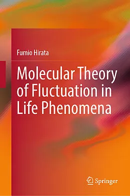 E-Book (pdf) Molecular Theory of Fluctuation in Life Phenomena von Fumio Hirata