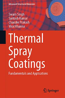 E-Book (pdf) Thermal Spray Coatings von Swarn Singh, Santosh Kumar, Chander Prakash