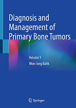 E-Book (pdf) Diagnosis and Management of Primary Bone Tumors von Won-Jong Bahk
