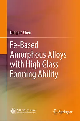 E-Book (pdf) Fe-Based Amorphous Alloys with High Glass Forming Ability von Qingjun Chen