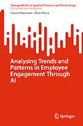 E-Book (pdf) Analysing Trends and Patterns in Employee Engagement Through AI von Soumi Majumder, Bitan Misra