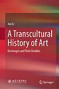 E-Book (pdf) A Transcultural History of Art von Jun Li