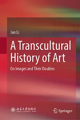 E-Book (pdf) A Transcultural History of Art von Jun Li