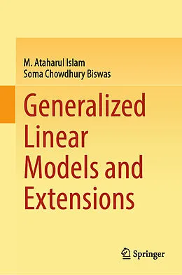 E-Book (pdf) Generalized Linear Models and Extensions von M. Ataharul Islam, Soma Chowdhury Biswas