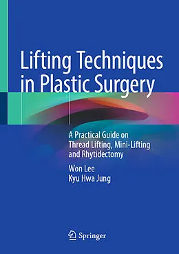 E-Book (pdf) Lifting Techniques in Plastic Surgery von Won Lee, Kyu Hwa Jung