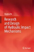 E-Book (pdf) Research and Design of Hydraulic Impact Mechanisms von Qinghua He