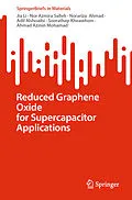 E-Book (pdf) Reduced Graphene Oxide for Supercapacitor Applications von Jia Li, Nor Azmira Salleh, Norariza Ahmad