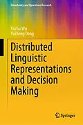 E-Book (pdf) Distributed Linguistic Representations and Decision Making von Yuzhu Wu, Yucheng Dong