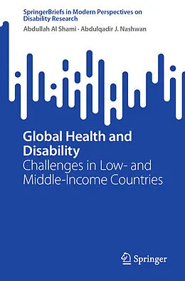 E-Book (pdf) Global Health and Disability von Abdullah Al Shami, Abdulqadir J. Nashwan