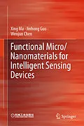 E-Book (pdf) Functional Micro/Nanomaterials for Intelligent Sensing Devices von Xing Ma, Jinhong Guo, Wenjun Chen