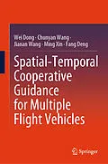 E-Book (pdf) Spatial-Temporal Cooperative Guidance for Multiple Flight Vehicles von Wei Dong, Chunyan Wang, Jianan Wang