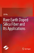 E-Book (pdf) Rare Earth Doped Silica Fiber and Its Applications von Lili Hu