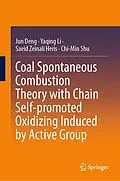 E-Book (pdf) Coal Spontaneous Combustion Theory with Chain Self-promoted Oxidizing Induced by Active Group von Jun Deng, Yaqing Li, Saeid Zeinali Heris