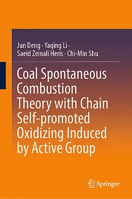 E-Book (pdf) Coal Spontaneous Combustion Theory with Chain Self-promoted Oxidizing Induced by Active Group von Jun Deng, Yaqing Li, Saeid Zeinali Heris